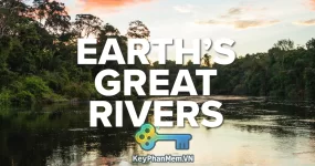Phim-BBC-Earth's-Great-Rivers-2019-1080p-ViE-KeyPhanMem.VN.webp